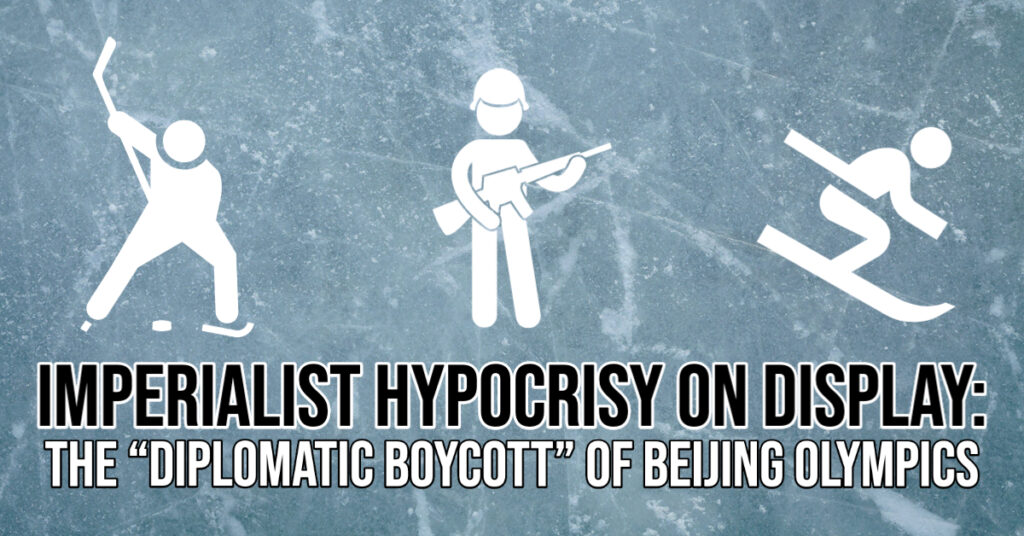 Ice background with skiier, soldier and hockey player. Text: Imperialist Hypocrisy on Display: the "diplomatic boycott" of Beijing Olympics.
