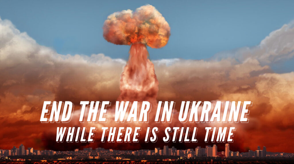 Nuclear blast over city with: "End the war in Ukraine while there is still time"