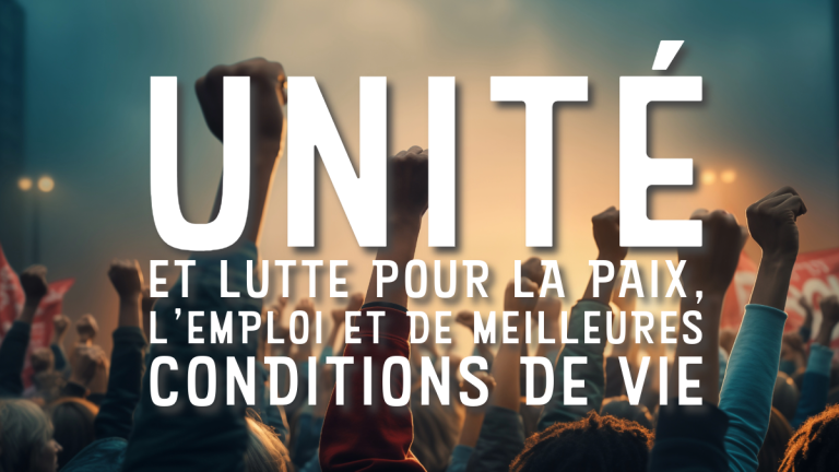 1er mai 2024 : unité et lutte pour la paix, l’emploi et de meilleures conditions de vie