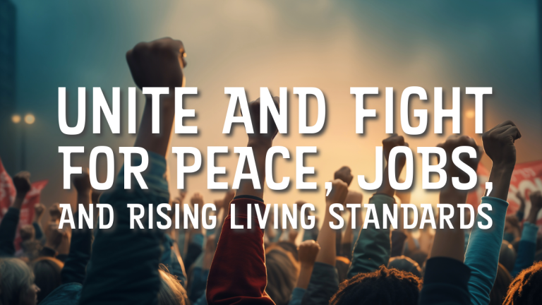 May Day 2024: Unite and fight for peace, jobs, and rising living standards