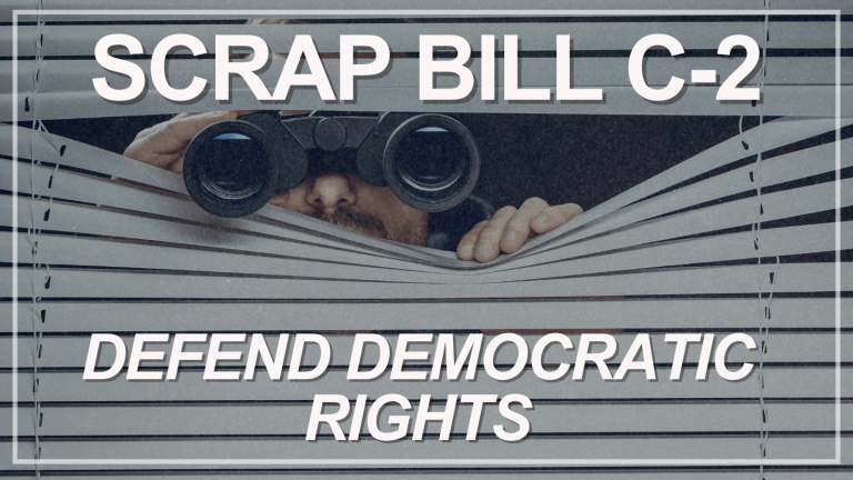 Scrap Bill C-2: Defend democratic rights