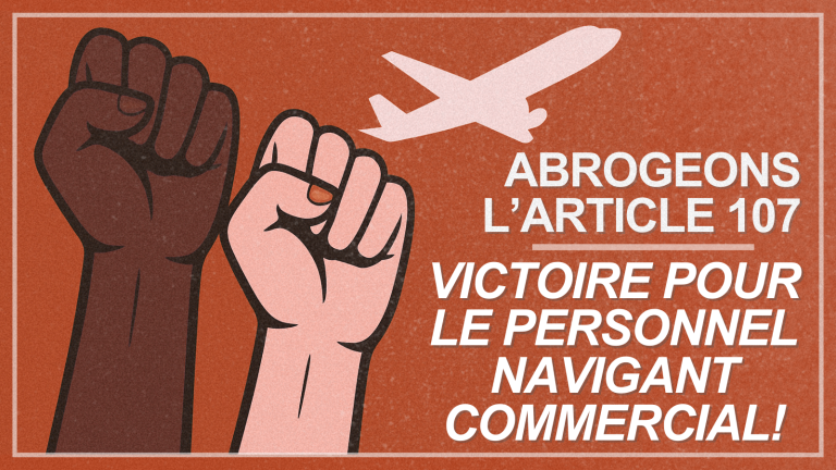 Victoire pour le personnel navigant commercial! Abrogeons l’article 107 maintenant!