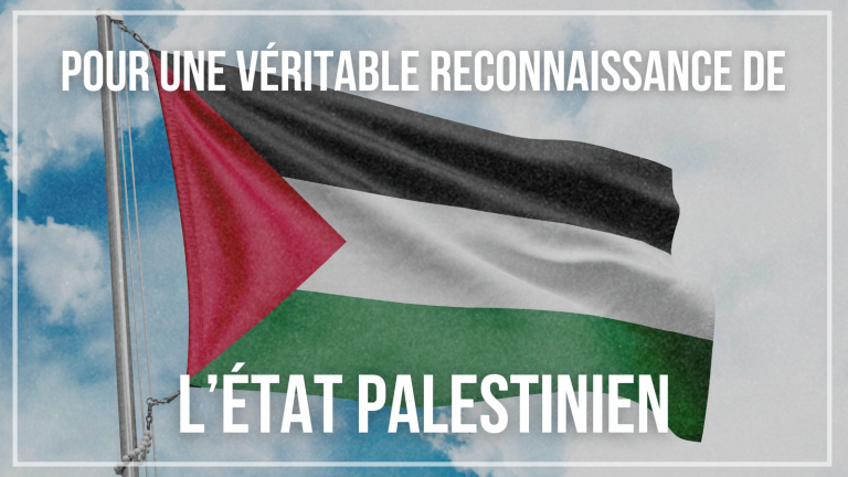 Pour une véritable reconnaissance de l’État palestinien