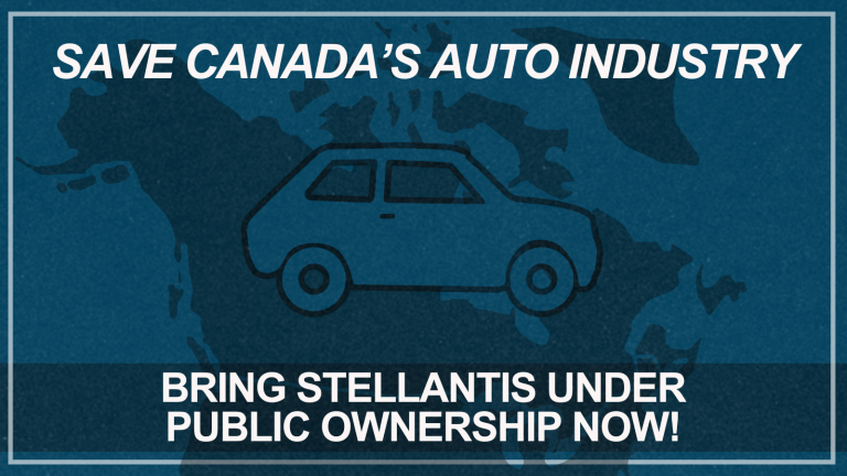 Save Canada’s auto industry: Bring Stellantis under public ownership now!
