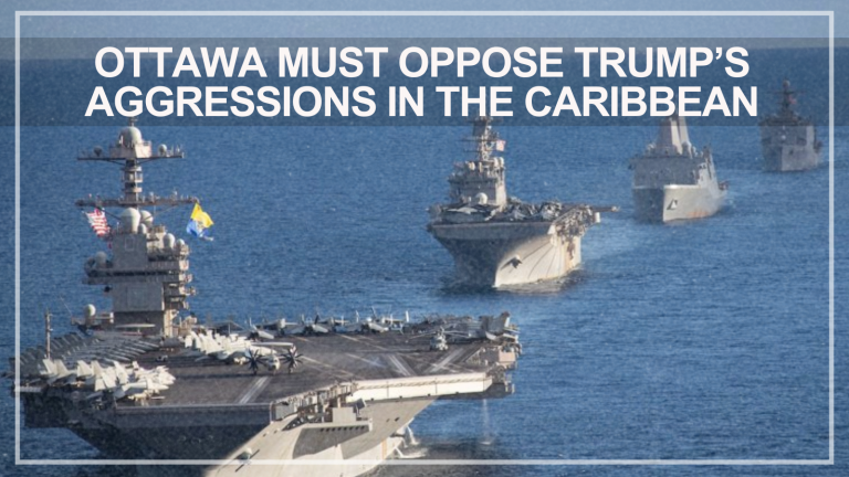 Ottawa must oppose Trump’s aggressions in the Caribbean