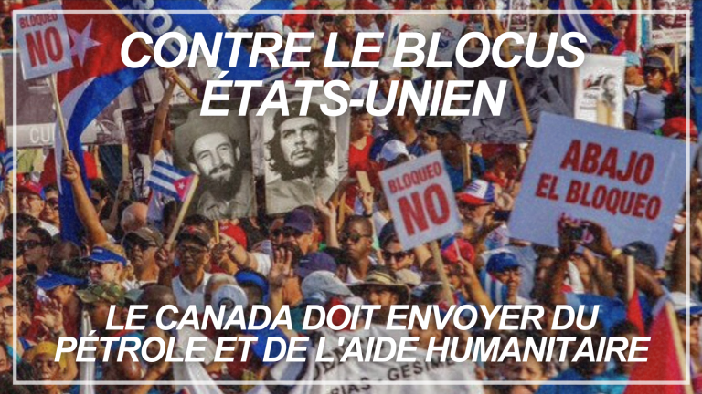 Contre le blocus états-unien et le siège de Cuba, le Canada doit envoyer du pétrole et de l’aide humanitaire